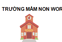 TRUNG TÂM Trường mầm non Worldkids Quang Vinh